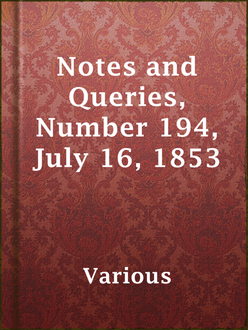 Title details for Notes and Queries, Number 194, July 16, 1853 by Various - Available